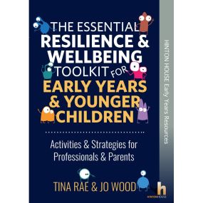 The Essential Resilience &amp; Wellbeing Toolkit for Early Years &amp; Younger Children